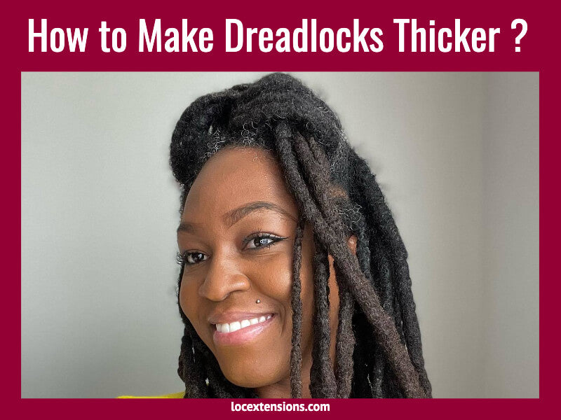 how to make dreadlock thicker